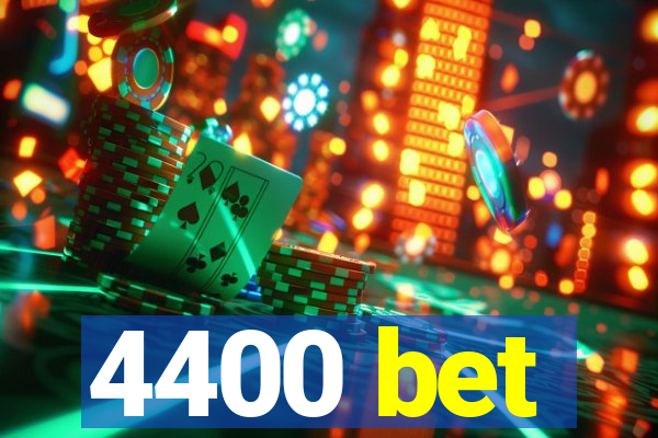 4400 bet